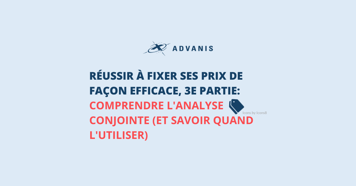 Read full post: Réussir à fixer ses prix de façon efficace, 3e partie : Comprendre l'analyse conjointe (et savoir quand l'utiliser)
